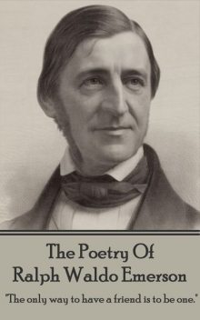 The Poetry Of Ralph Waldo Emerson, Ralph Waldo Emerson