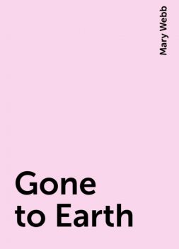 Gone to Earth, Mary Webb