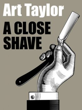 A Close Shave, Art Taylor