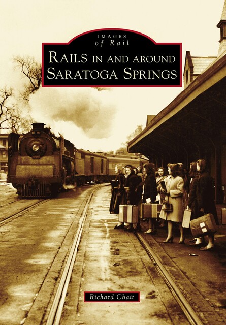 Rails in and around Saratoga Springs, Richard Chait
