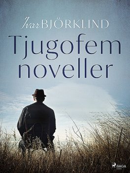 Tjugofem noveller, Ivar Björklind