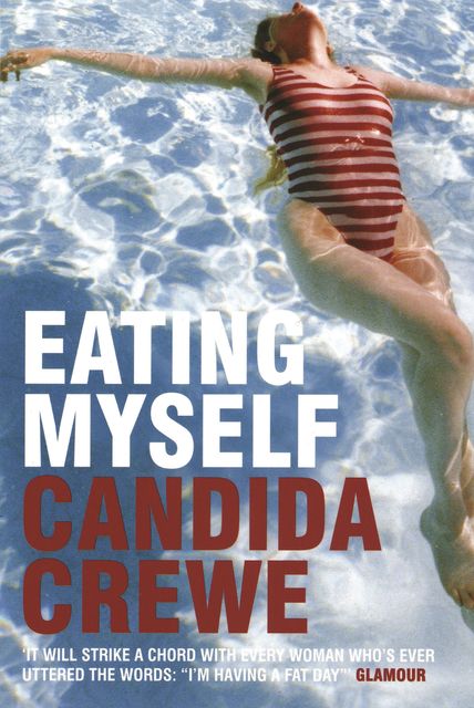 Eating Myself, Candida Crewe
