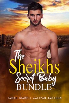 The Sheikh's Secret Baby Bundle, Aaliyah Jackson, Yarah Isabell