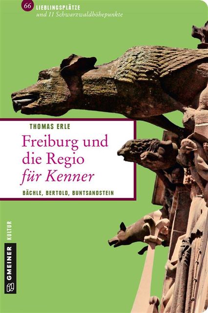 Freiburg und die Regio für Kenner, Thomas Erle