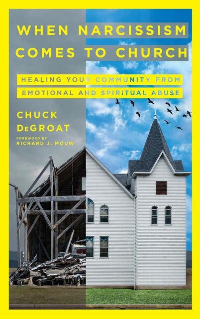 When Narcissism Comes to Church, Chuck DeGroat