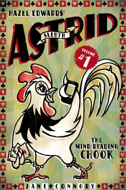 Sleuth Astrid: The Mind Reading Chook, Hazel Edwards