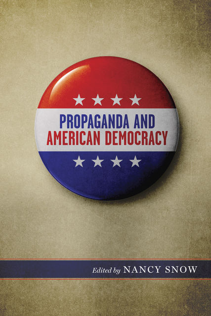 Propaganda and American Democracy, Nancy Snow