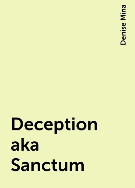 Deception aka Sanctum, Denise Mina