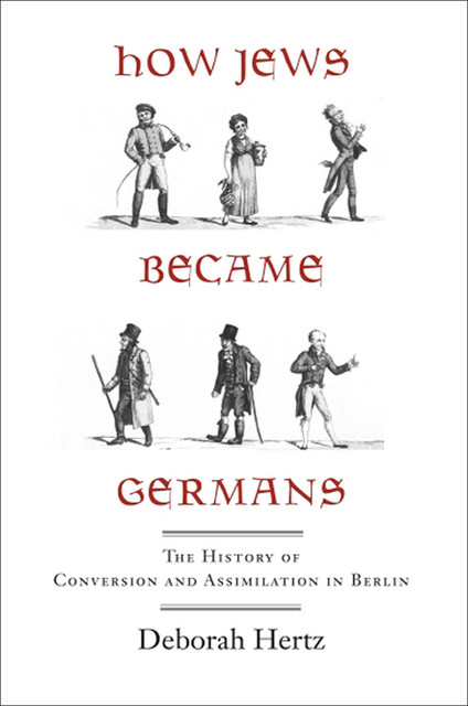 How Jews Became Germans, Deborah Hertz
