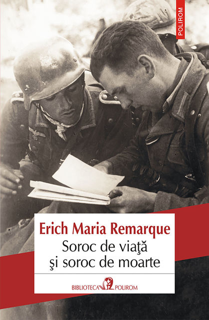 Soroc de viaţă şi soroc de moarte, Erich Maria Remarque