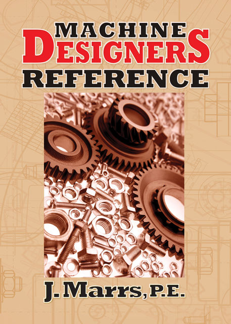 Machine Designers Reference, J.Marrs