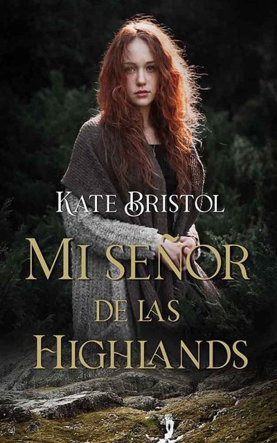 Mi señor de las Highlands (Spanish Edition), Kate Bristol