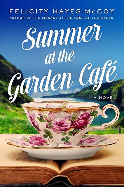 Summer at the Garden Cafe, Felicity Hayes-McCoy