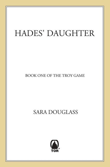 Hades' Daughter, Sara Douglass