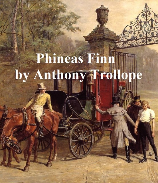 Phineas Finn, Anthony Trollope