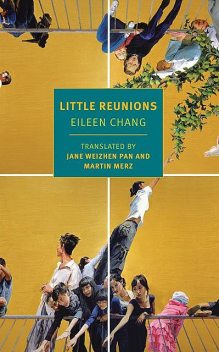 Little Reunions, Eileen Chang