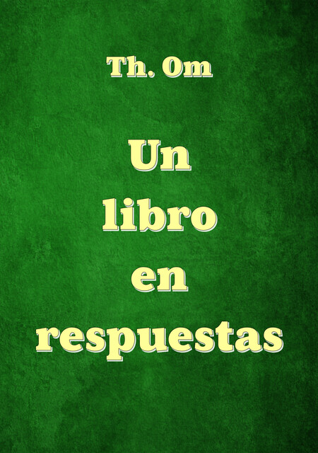 Un libro en respuestas, Th. Om