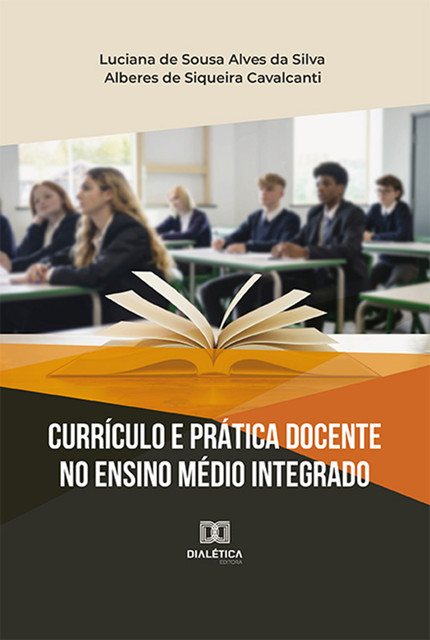 Currículo e Prática Docente no Ensino Médio Integrado, Alberes de Siqueira Cavalcanti, Luciana de Sousa Alves da Silva