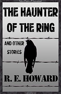 The Haunter of the Ring & Other Tales, Robert E.Howard
