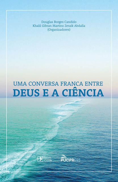 Uma conversa franca entre Deus e a ciência, Douglas Borges Candido, Khalil Gibran Martins Zeraik Abdalla