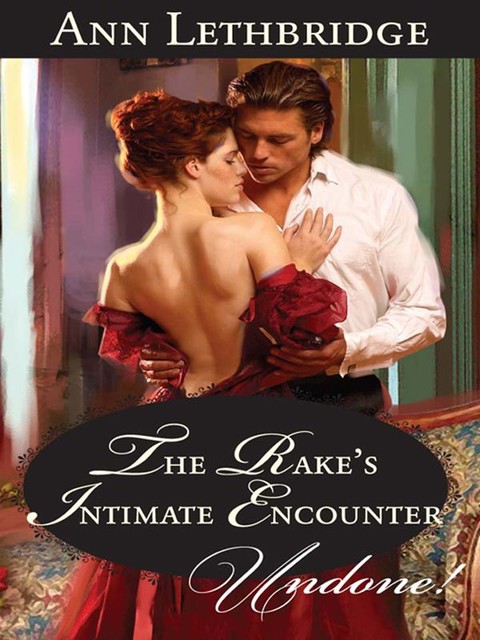 The Rake's Intimate Encounter, Ann Lethbridge