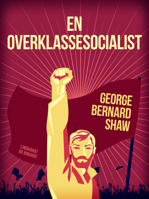 En overklassesocialist, George Bernard Shaw