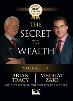 THE SECRET TO WEALTH, Brian Tracy