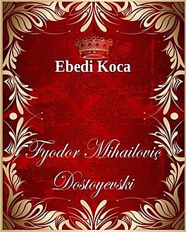 Ebedi Koca, Fyodor Dostoyevski