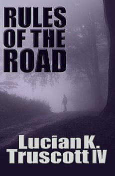 Rules of the Road, Lucian K Truscott