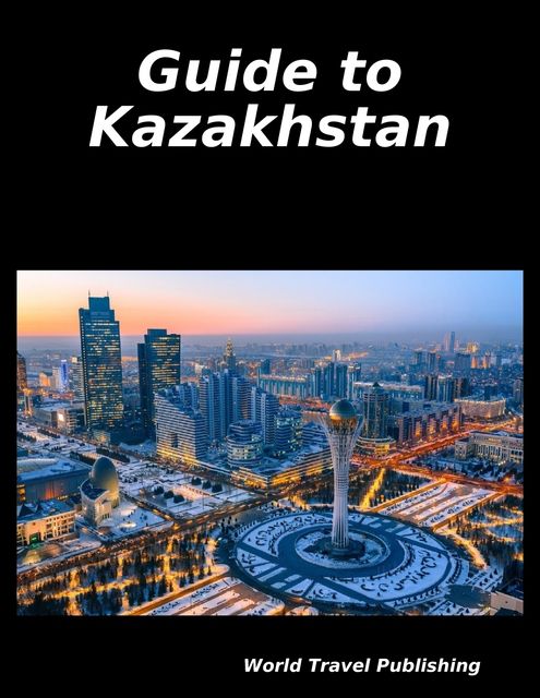 Guide to Kazakhstan, World Travel Publishing