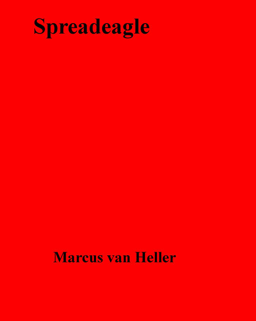Spreadeagle, Marcus van Heller