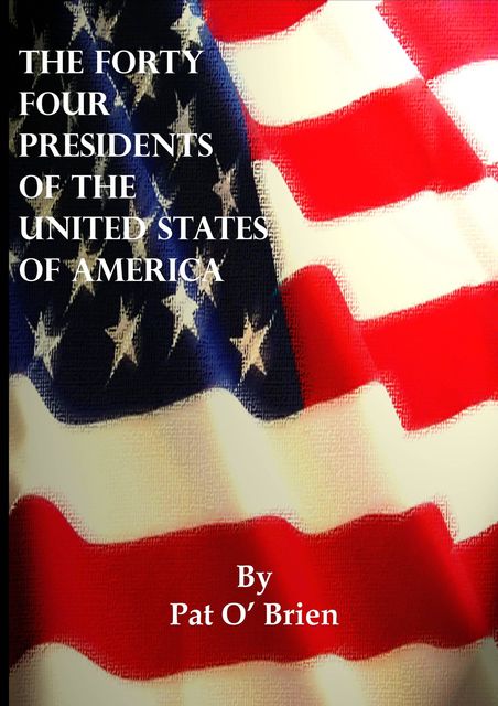The Forty Four Presidents of The United States of America, Pat O'Brien