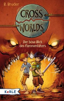 Cross Worlds – Der böse Blick des Flammenfalters, B. Bruder