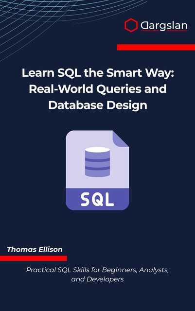 Learn SQL the Smart Way, Thomas Ellison