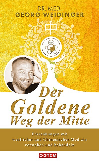 Der Goldene Weg der Mitte, med. Georg Weidinger