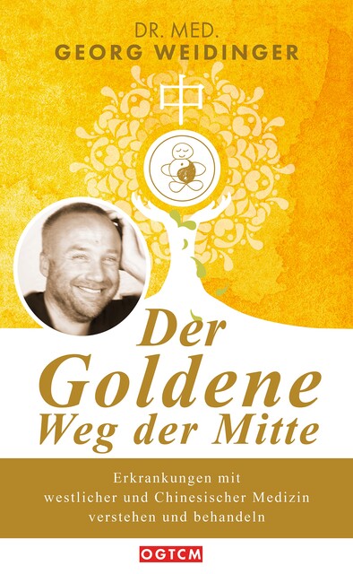 Der Goldene Weg der Mitte, med. Georg Weidinger
