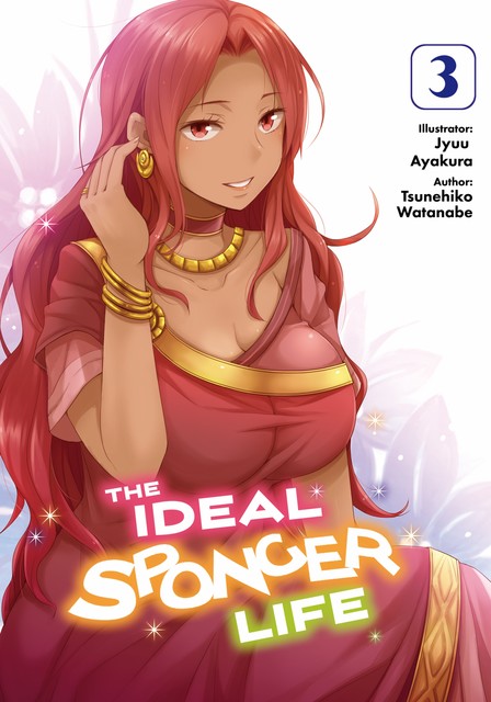 The Ideal Sponger Life: Volume 3 (Light Novel), Tsunehiko Watanabe