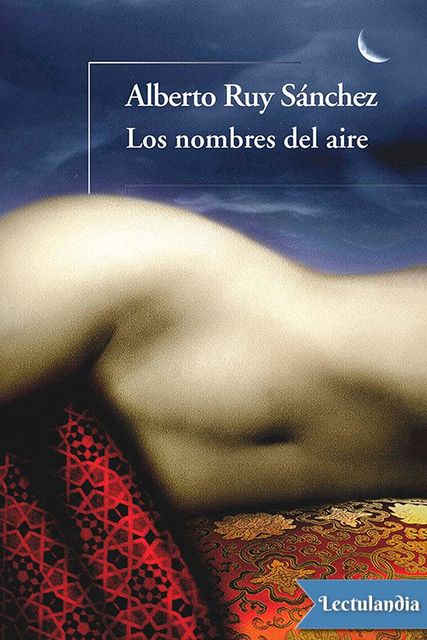 Los nombres del aire, Alberto Ruy Sánchez