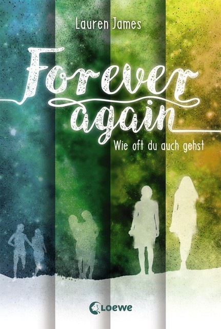 Forever Again (Band 2) – Wie oft du auch gehst, Lauren James