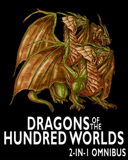 Dragons of the Hundred Worlds Omnibus (Breath of Fire, Living Fire): 2 Epic Fantasy Adventure Novels in 1 Book, Robert Stanek