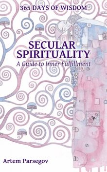 Secular Spirituality, Artem Parsegov