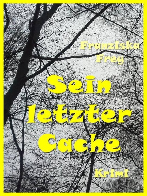 Sein letzter Cache, Franziska Frey