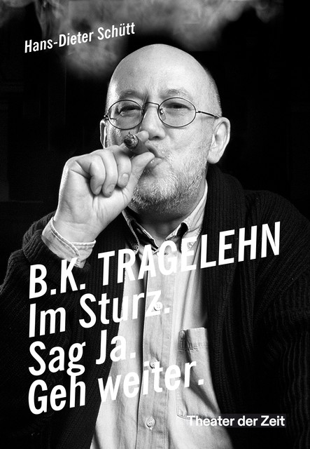 B. K. TRAGELEHN, Hans-Dieter Schütt