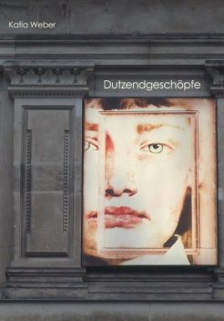 Dutzendgeschöpfe, Katia Weber
