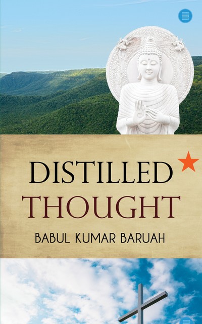 Distilled Thought, Babul Kumar Baruah