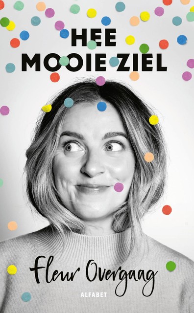 Hee mooie ziel, Fleur Overgaag