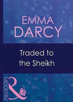 Traded to the Sheikh, Emma Darcy