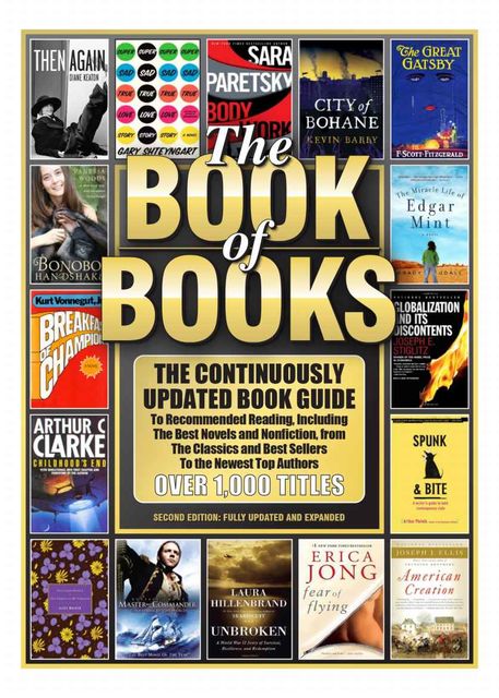 THE BOOK OF BOOKS: The Continuously Updated Book Guide to Recommended Reading, Including the Best Novels and Nonfiction, from the Classics and Best Sellers… Top Authors (The Book of Books Series), The Editors, The Book of Books