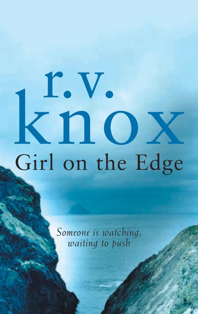 Girl on the Edge, R.V.Knox