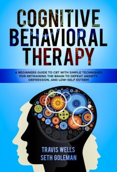 Cognitive Behavioral Therapy, Seth Goleman, Travis Wells